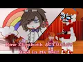 How Elizabeth Actually Died In My Au Read Desc