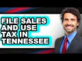 How to File Sales and Use Tax in Tennessee UPDATED