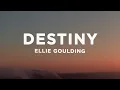 Lagu Ellie Goulding - Destiny (Lyrics)