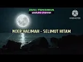 Noer Halimah - Selimut Hitam 🎸 Cipt : Toto Ario 🎸 Arr : OM. Sagita