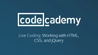Live Coding Working with HTML CSS and jQuery