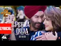 Download Lagu Pehla Tu Duja Tu (Lyrics) | Ajay Devgn | Mrunal Thakur | Vishal Mishra | Jaani | SON OF SARDAAR 2