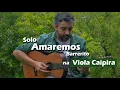 Download Lagu Amaremos - Barrerito - Solo Viola Caipira - Fábio Méller