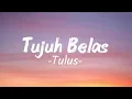 Lagu TULUS - Tujuh Belas(Lyrics Video)