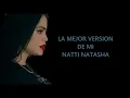 Natti Natasha/La mejor version de mi (Letra)