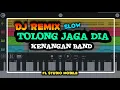 Download Lagu DJ TOLONG JAGA DIA - KENANGAN BAND SLOW REMIX TERBARU 2020 ( FL STUDIO MOBILE )