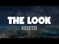 Lagu Roxette - The Look (Lyrics + Vietsub)