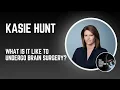 Kasie Hunt - What Is It Like to Undergo Brain Surgery