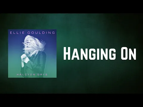 Download MP3 Ellie Goulding - Hanging On (Lyrics)