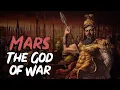 Mars The Roman God of War - Roman Mythology