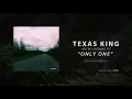 Texas King - Only One (Official Audio)