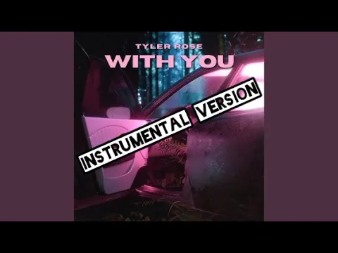 Download MP3 Tyler Rose - With You (Instrumental Version)
