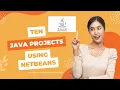 Ten projects in Java using Netbeans Projects using netbeans