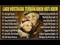 Download Lagu KUMPULAN LAGU NOSTALGIA TERBAIK BIKIN HATI ADEM | LAGU JADUL | ENAK DI DENGAR