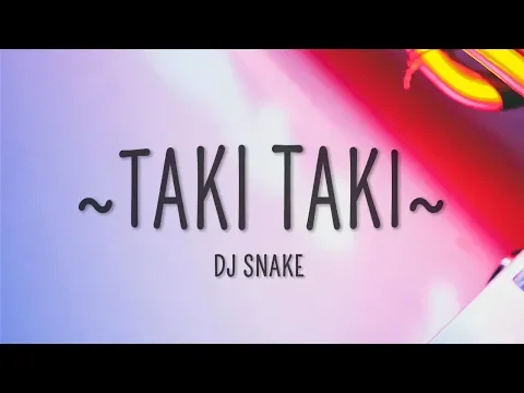 Download MP3 DJ Snake - Taki Taki (Lyrics) ft. Selena Gomez, Cardi B, Ozuna