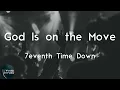 7eventh Time Down - God Is on the Move (Lyric Video) | God is on the move, on the move