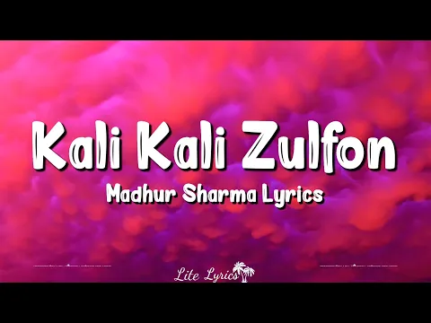 Download MP3 Kali Kali Zulfon Ke (Lyrics) Madhur Sharma (Nusrat Fateh Ali Khan)