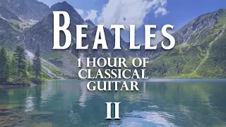 1 HOUR Calm Relaxing Sunny Day Beatles Classical Guitar For Studying Or Sleeping 