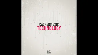Caspermvsic - Technology (Original Mix) [ K7S00325 ]
