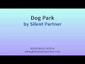 Dog Park  -  Silent Partner