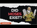 Did Moses really exist Myths and History