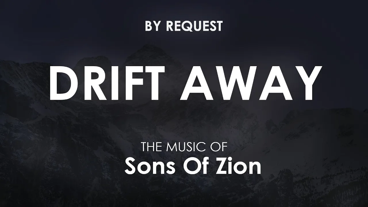 Drift Away | Sons Of Zion