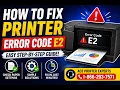 How to Fix Printer Error Code E2 Easy Step-by-Step Solutions