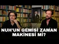 Download Lagu Ashab-ı Kehf'in Mağarası Nuh'un Gemisi mi? | Serhat Ahmet Tan \u0026 Hamza Yardımcıoğlu