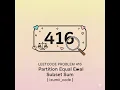 LeetCode 416 Partition Equal Subset Sum Recursion to Memoization C