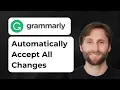 How to Automatically Accept All Changes in Grammarly 2026 Guide