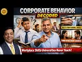Corporate Behavior Decoded Real Workplace Skills Universities Never Teach