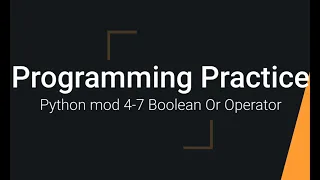 Python Practice Programming Module 4-7 - Using the Boolean Or Operator