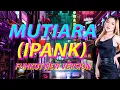 Lagu FUNKOT - MUTIARA (IPANK) FUNKOT NEW VERSION BY DJ RERE MONIQUE R2M