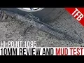 The Hi-Point 1095 10mm Carbine Review and Mud Test The Best Pistol Caliber Carbine For the Money