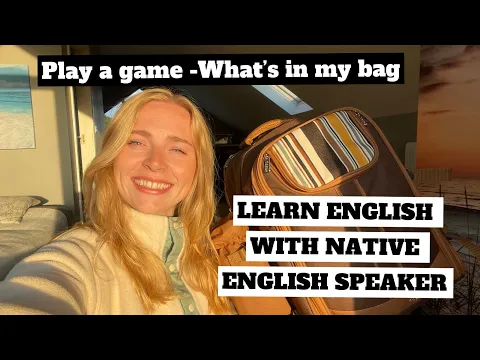 Learn English with Native speaker | Play a Game- What’s in my bag? | Comprehensible input |