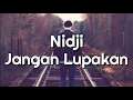 Download Lagu Nidji - Jangan Lupakan 🎧 [Lirik]