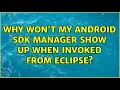 Ubuntu Why won t my Android SDK Manager show up when invoked from Eclipse