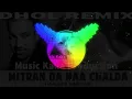 Download Lagu MITRAN DA NAA CHALDA DHOL REMIX DJ KING 👑😈👹