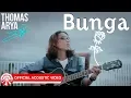 Download Lagu Thomas Arya - Bunga [Official Acoustic Video HD]