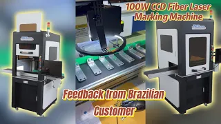 Brazilian Customer Feedback Video for our 100W CCD Visual Positioning Fiber Laser Marking Machine