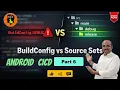 Clean Android Replace BuildConfig Checks with Source Sets Part 6