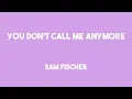 Download Lagu You Don't Call Me Anymore - Sam Fischer (Lyrics) 🎧