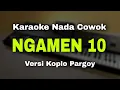 Download Lagu NGAMEN 10 - KARAOKE KOPLO NADA COWOK