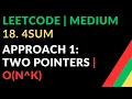 18 4Sum Approach 1 Two Pointers O N K Leetcode Medium Javascript