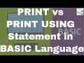 Lecture PRINT vs PRINT USING Statement in BASIC Language