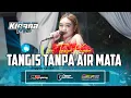 Download Lagu Tangis Tanpa Air Mata  KIRANA MUSIC Voc Tasya Kirana Live Pelemahan