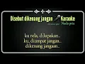 Download Lagu Disebut dikenang Jangan_Karaoke_nada pria populer