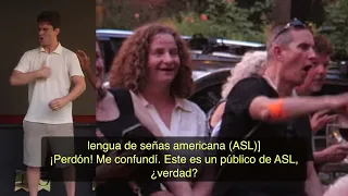 El público sordo me abuchea, pero no saben que sé lengua de señas