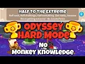 BTD6 Odyssey Hard Mode Tutorial No Monkey Knowledge HALF TO THE EXTREME