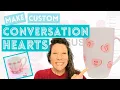MAKE CUSTOM CONVERSATION HEART PERSONALIZED VALENTINE GIFT FOR MOM